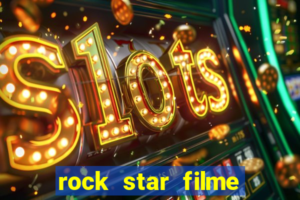 rock star filme completo dublado online